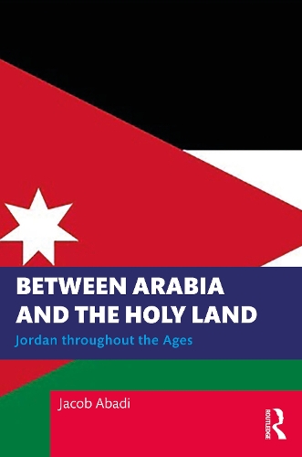 Паперова книга «Between Arabia and the Holy Land: Jordan throughout the Ages», автор Джейкоб Абаді - фото №1