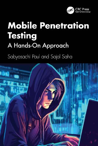 Бумажная книга «Mobile Penetration Testing: A Hands-On Approach», авторов Сабьясачи Пол, Саджал Саха - фото №1