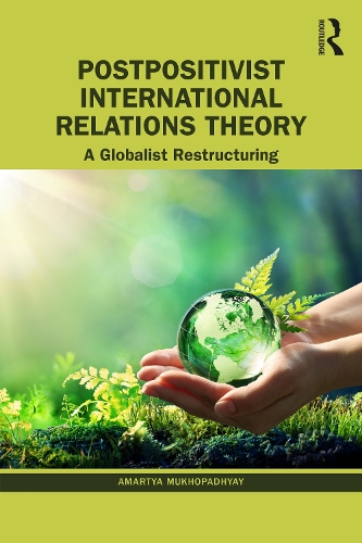 Паперова книга «Postpositivist International Relations Theory: A Globalist Restructuring», автор Амартья Мухопадх'яй - фото №1