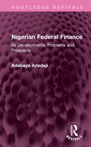 Бумажная книга «Nigerian Federal Finance: Its Developments, Problems and Prospects», автор Адебайо Адедеджи - фото №1