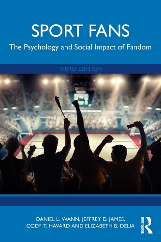 Паперова книга «Sport Fans: The Psychology and Social Impact of Fandom», авторів Деніел Л. Ванн, Джеффрі Д. Джеймс - фото №1