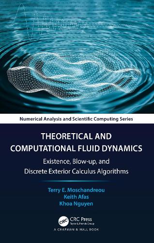 Бумажная книга «Theoretical and Computational Fluid Mechanics: Existence, Blow-up, and Discrete Exterior Calculus Algorithms», авторов Кит Афас, Хоа Нгуен, Терри Э. Мошандреу - фото №1