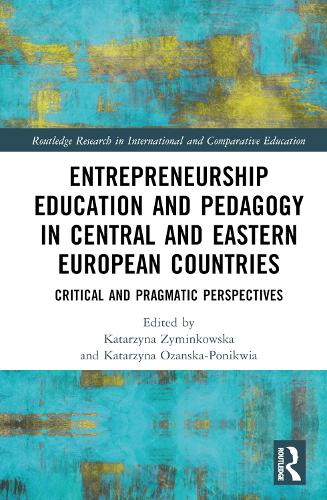 Бумажная книга «Entrepreneurship Education and Pedagogy in Central and Eastern European Countries: Critical and Pragmatic Perspectives» - фото №1