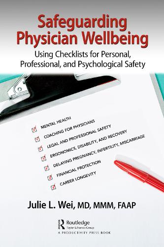 Бумажная книга «Safeguarding Physician Wellbeing: Using Checklists for Personal, Professional, and Psychological Safety», автор Джули Л. Вэй - фото №1