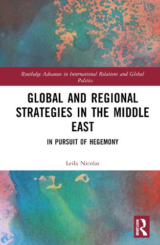 Бумажная книга «Global and Regional Strategies in the Middle East: In Pursuit of Hegemony», автор Лейла Николя - фото №1