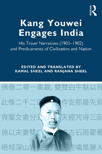 Бумажная книга «Kang Youwei Engages India: His Travel Narratives (1901–1902) and Predicaments of Civilization and Nation», авторов Камал Шил, Ранджана Шил - фото №1