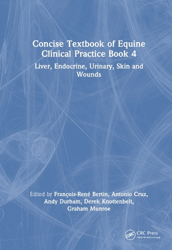 Бумажная книга «Concise Textbook of Equine Clinical Practice Book 4: Liver, Endocrine, Urinary, Skin and Wounds», авторов Энди Дарем, Антонио Круз, Дерек Ноттенбелт, Франсуа-Рене Бертен - фото №1