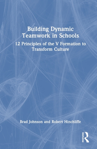 Бумажная книга «Building Dynamic Teamwork in Schools: 12 Principles of the V Formation to Transform Culture», автор Брэд Джонсон - фото №1
