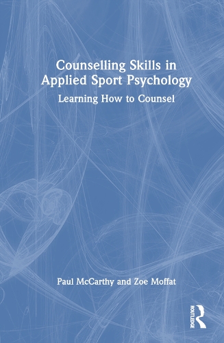 Бумажная книга «Counselling Skills in Applied Sport Psychology: Learning How to Counsel», авторов Пол Маккарти, Зои Моффат - фото №1