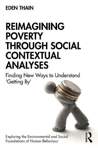 [object Object] «Reimagining Poverty through Social Contextual Analyses: Finding New Ways to Understand ‘Getting By’», автор Іден Тейн - фото №1