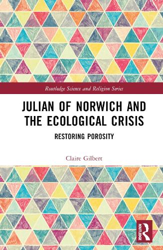 Бумажная книга «Julian of Norwich and the Ecological Crisis: Restoring Porosity», автор Клэр Гилберт - фото №1