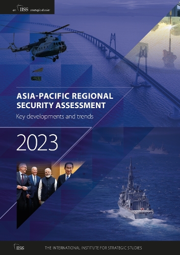 Бумажная книга «Asia-Pacific Regional Security Assessment 2023: Key developments and trends» - фото №1