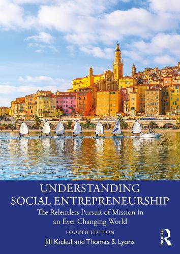 Бумажная книга «Understanding Social Entrepreneurship: The Relentless Pursuit of Mission in an Ever Changing World», авторов Джил Кикул, Томас С. Лайонс - фото №1