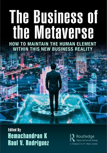 Бумажная книга «The Business of the Metaverse: How to Maintain the Human Element Within this New Business Reality» - фото №1
