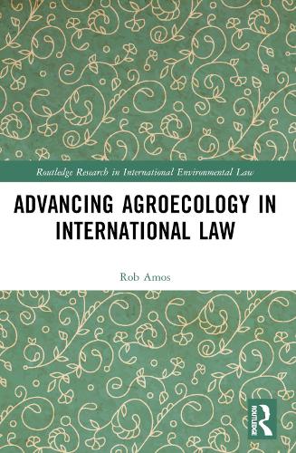 Бумажная книга «Advancing Agroecology in International Law», автор Роб Амос - фото №1