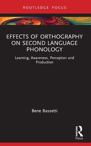 [object Object] «Effects of Orthography on Second Language Phonology: Learning, Awareness, Perception and Production», автор Бене Бассетті - фото №1