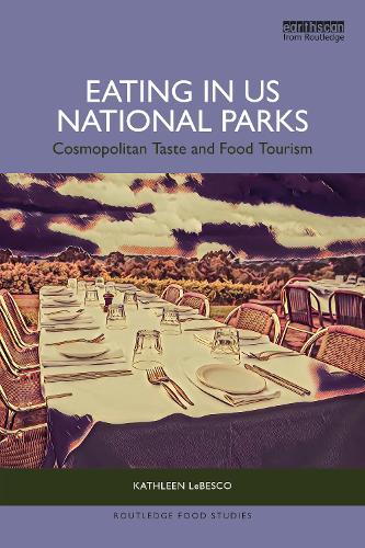 Бумажная книга «Eating in US National Parks: Cosmopolitan Taste and Food Tourism», автор Кэтлин Лебеско - фото №1