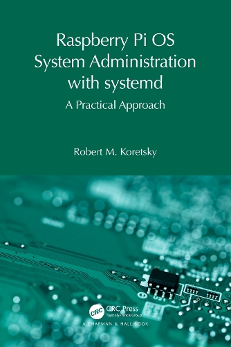 [object Object] «Raspberry Pi OS System Administration with systemd: A Practical Approach», автор Роберт М. Корецьки - фото №1