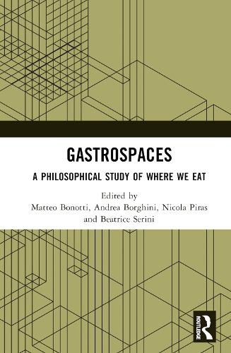 Паперова книга «Gastrospaces: A Philosophical Study of Where We Eat», авторів Андреа Боргіні, Беатріс Серіні, Маттео Бонотті, Нікола Пірас - фото №1