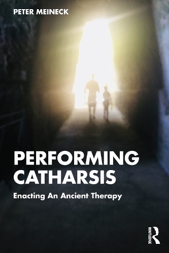 Бумажная книга «Performing Catharsis: Enacting An Ancient Therapy», автор Питер Майнек - фото №1