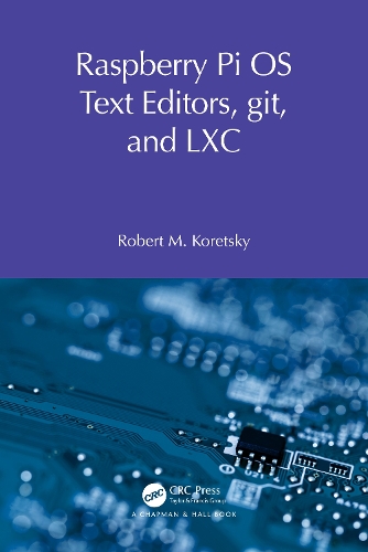 [object Object] «Raspberry Pi OS Text Editors, git, and LXC: A Practical Approach», автор Роберт М. Корецки - фото №1