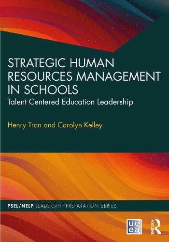 Бумажная книга «Strategic Human Resources Management in Schools: Talent-Centered Education Leadership», авторов Кэролин Келли, Генри Трэн - фото №1