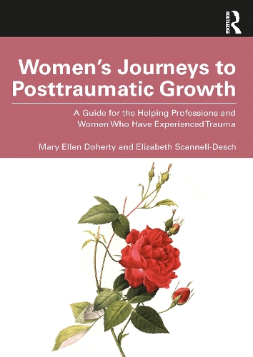 Бумажная книга «Women’s Journeys to Posttraumatic Growth: A Guide for the Helping Professions and Women Who Have Experienced Trauma», авторов Элизабет Скэннелл-Деш, Мэри Эллен Доэрти - фото №1