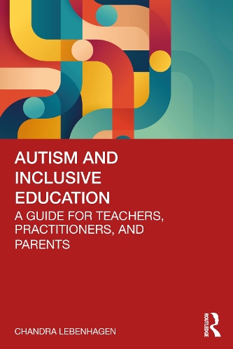Паперова книга «Autism and Inclusive Education: A Guide for Teachers, Practitioners and Parents», автор Чандра Лебенхаген - фото №1