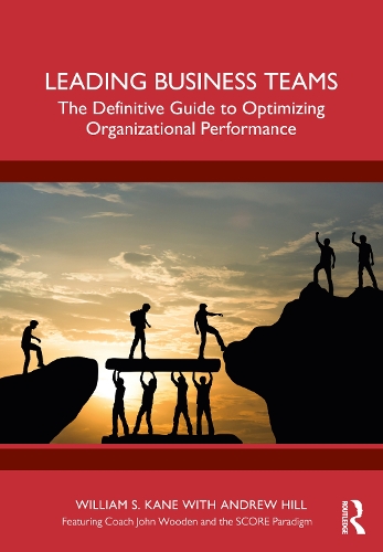 Бумажная книга «Leading Business Teams: The Definitive Guide to Optimizing Organizational Performance», авторов Эндрю Хилл, Уильям Кейн - фото №1