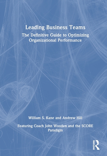 Паперова книга «Leading Business Teams: The Definitive Guide to Optimizing Organizational Performance», авторів Ендрю Хілл, Вільям Кейн - фото №1