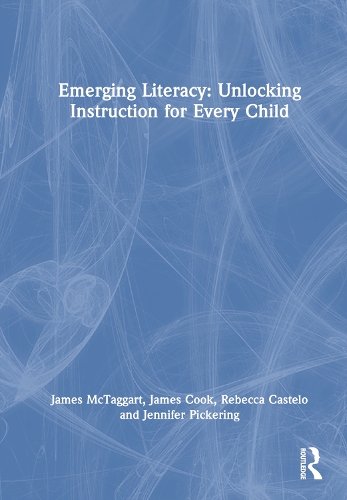 Бумажная книга «Emerging Literacy: Unlocking Instruction for Every Child», авторов Джеймс Кук, Джеймс МакТаггарт, Дженнифер Пикеринг, Ребекка Кастело - фото №1