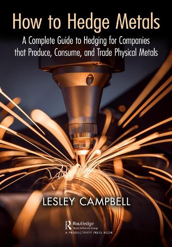 Бумажная книга «How to Hedge Metals: A Complete Guide to Hedging for Companies that Produce, Consume, and Trade Physical Metals», автор Лесли Кэмпбелл - фото №1
