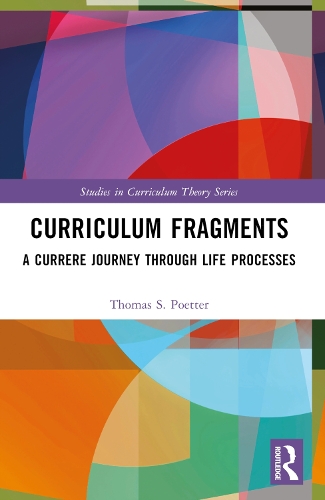 Паперова книга «Curriculum Fragments: A Currere Journey through Life Processes», автор Томас С. Поеттер - фото №1