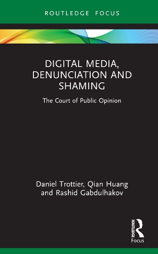 Бумажная книга «Digital Media, Denunciation and Shaming: The Court of Public Opinion», авторов Дэниел Троттье, Цянь Хуан, Рашид Габдулхаков - фото №1