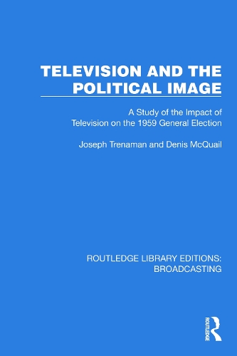 Бумажная книга «Television and the Political Image: A Study of the Impact of Television on the 1959 General Election», авторов Денис Маккуэйл, Джозеф Тренаман - фото №1