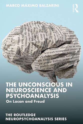 Паперова книга «The Unconscious in Neuroscience and Psychoanalysis: On Lacan and Freud», автор Марко Максимо Бальзаріні - фото №1