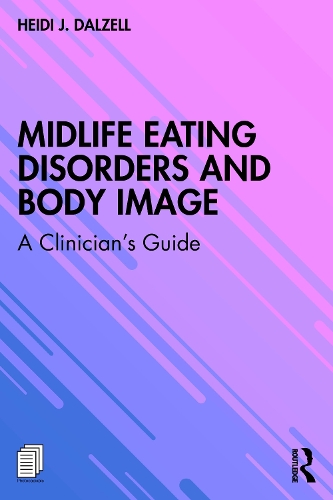 Паперова книга «Midlife Eating Disorders and Body Image: A Clinician's Guide», автор Гайді Дж. Далцелл - фото №1