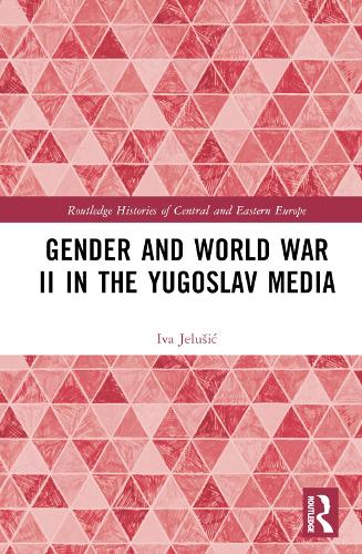 Бумажная книга «Gender and World War II in the Yugoslav Media», автор Ива Елушич - фото №1