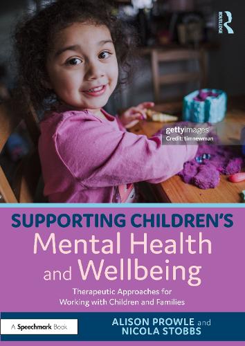 Бумажная книга «Supporting Children’s Mental Health and Wellbeing: Therapeutic Approaches for Working with Children and Families», авторов Элисон Проул, Никола Стоббс - фото №1