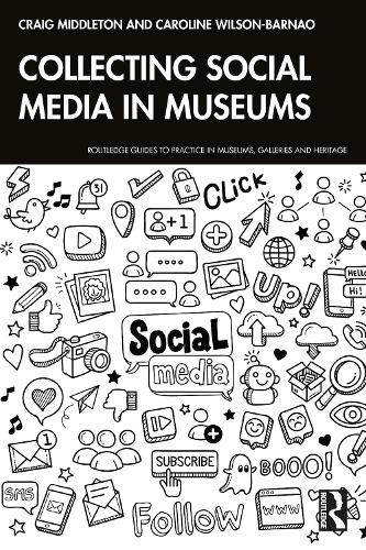Бумажная книга «Collecting Social Media in Museums», авторов Каролина Уилсон-Барнао, Крейг Миддлтон - фото №1