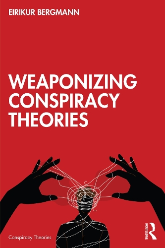Паперова книга «Weaponizing Conspiracy Theories», автор Ейрікур Бергманн - фото №1