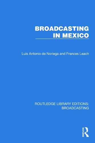 Бумажная книга «Broadcasting in Mexico», авторов Фрэнсис Лич, Луис Антонио де Норьега - фото №1