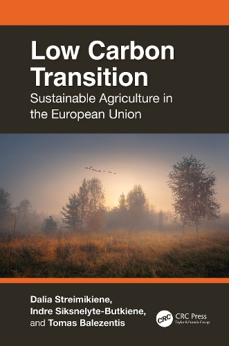 Бумажная книга «Low Carbon Transition: Sustainable Agriculture in the European Union», авторов Даля Штреймикене, Индре Сикснелите-Буткиене - фото №1