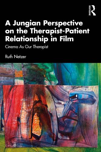 Бумажная книга «A Jungian Perspective on the Therapist-Patient Relationship in Film: Cinema As Our Therapist», автор Рут Нетцер - фото №1