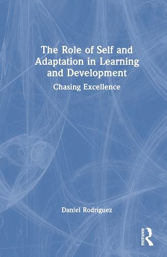 Бумажная книга «The Role of Self and Adaptation in Learning and Development: Chasing Excellence», автор Дэниел Родригес - фото №1
