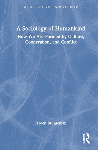Бумажная книга «A Sociology of Humankind: How We Are Formed by Culture, Cooperation, and Conflict», автор Йерун Брюггеман - фото №1