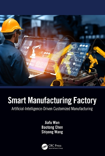 Паперова книга «Smart Manufacturing Factory: Artificial-Intelligence-Driven Customized Manufacturing», авторів Баотун Чень, Цзяфу Ван, Шиюн Ван - фото №1