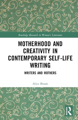 Бумажная книга «Motherhood and Creativity in Contemporary Self-Life Writing: Writers and Mothers», автор Элис Браун - фото №1