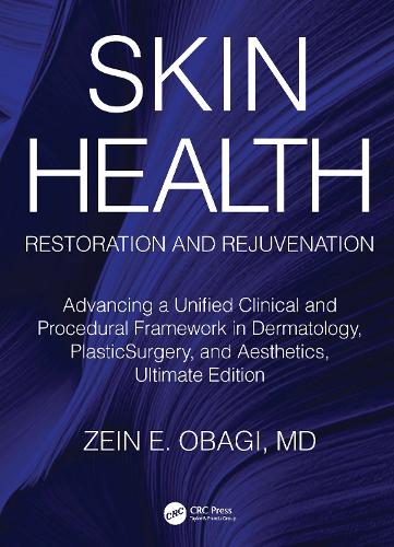 Бумажная книга «Skin Health Restoration and Rejuvenation: Advancing a Unified Clinical and Procedural Framework in Dermatology, Plastic Surgery, and Aesthetics, Ultimate Edition», автор Зейн Е. Обаги - фото №1