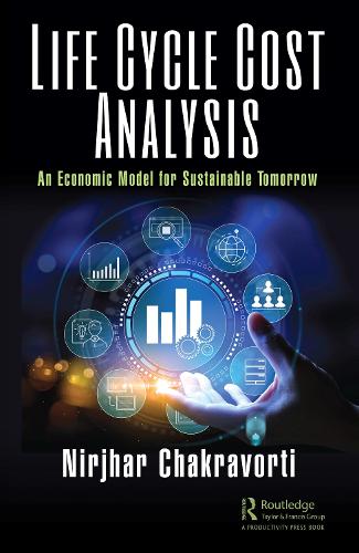 Бумажная книга «Life Cycle Cost Analysis: An Economic Model for Sustainable Tomorrow», автор Нирджхар Чакраворти - фото №1